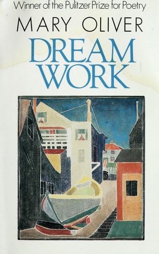 Dream Work - Mary Oliver 路 1986