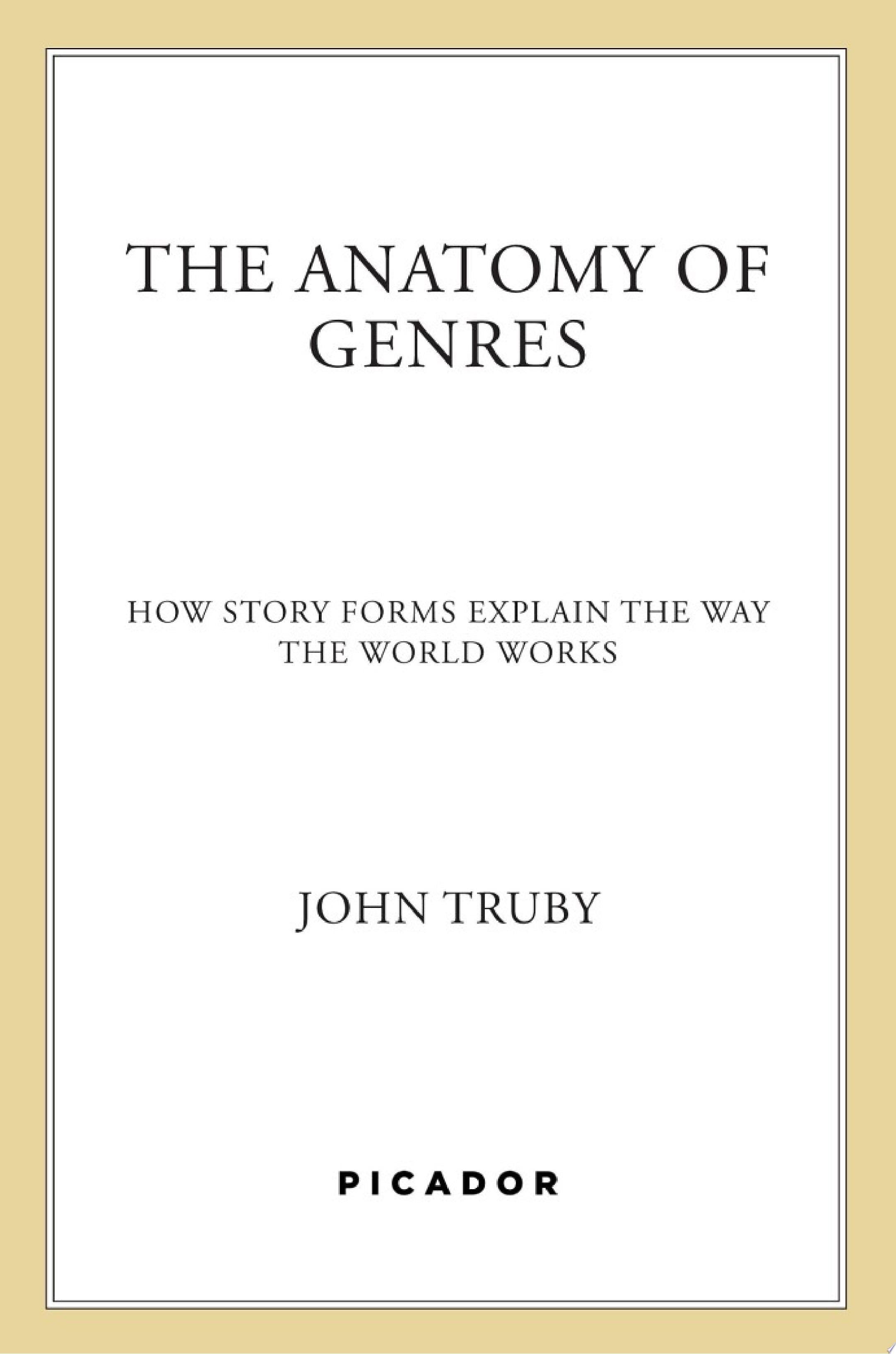 The Anatomy of Genres - John Truby · 2022