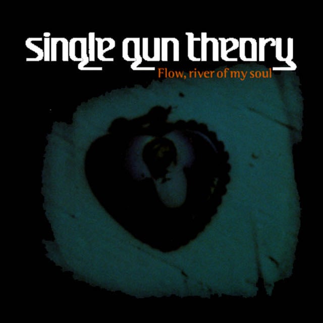 Flow, River Of My Soul - Album · Single Gun Theory