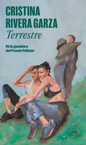 Terrestre - Cristina Rivera Garza · 2025