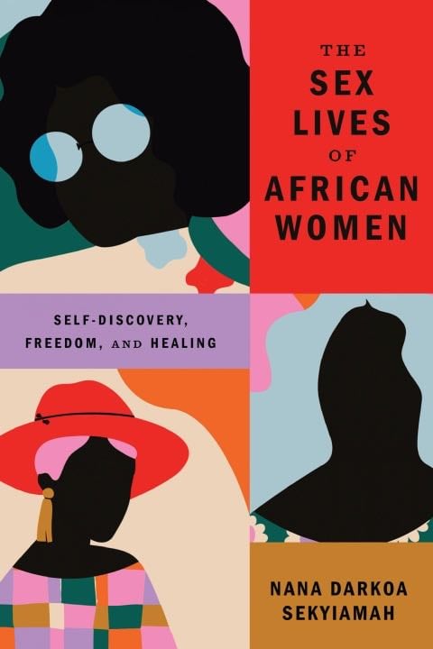 The Sex Lives of African Women - Nana Darkoa Sekyiamah · 2022