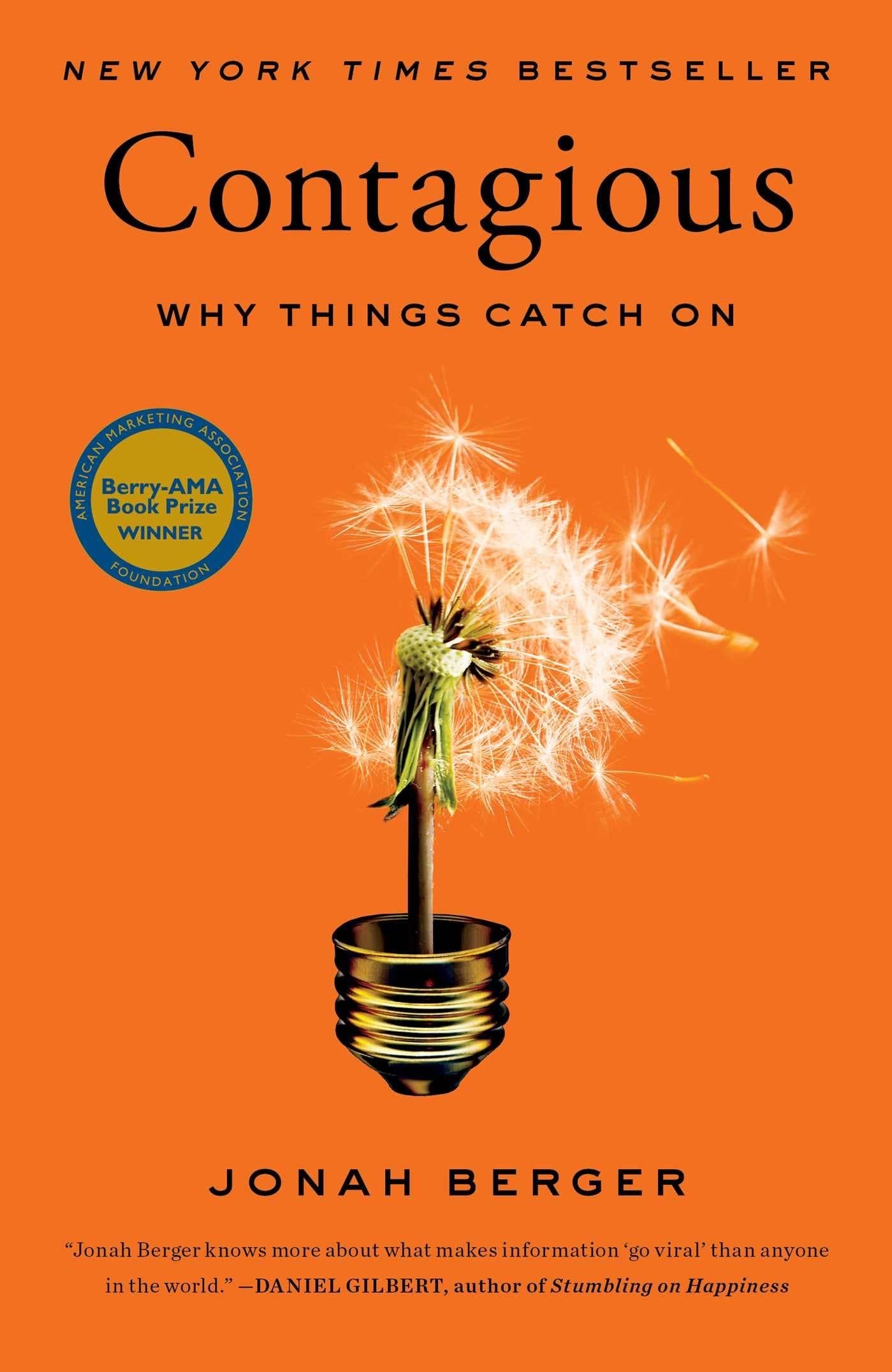 Contagious: Why Things Catch On - Jonah Berger · 2013