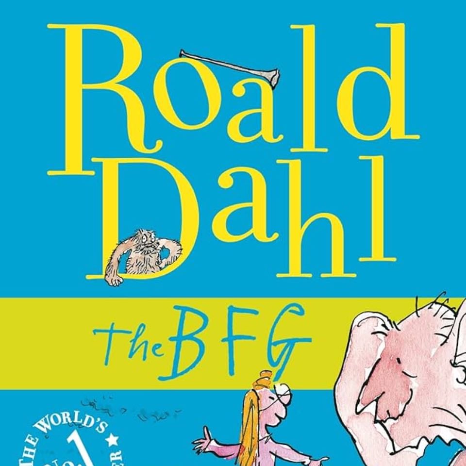 The BFG - Roald Dahl