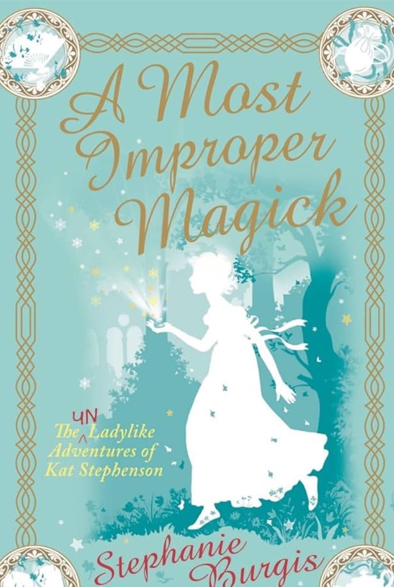 A Most Improper Magick - Stephanie Burgis · 2010