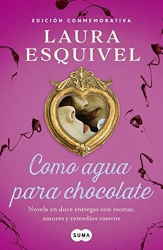 COMO AGUA PARA CHOCOLATE (COMO AGUA P - LAURA ESQUIVEL · 2017