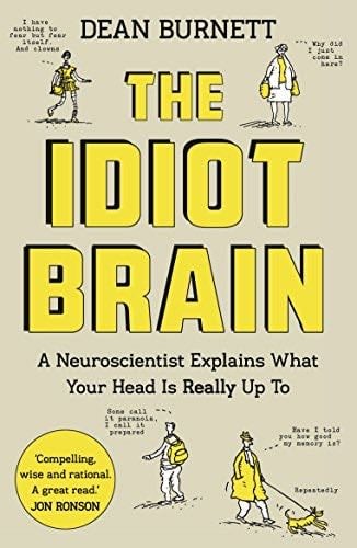 The Idiot Brain - Dean Burnett · 2017