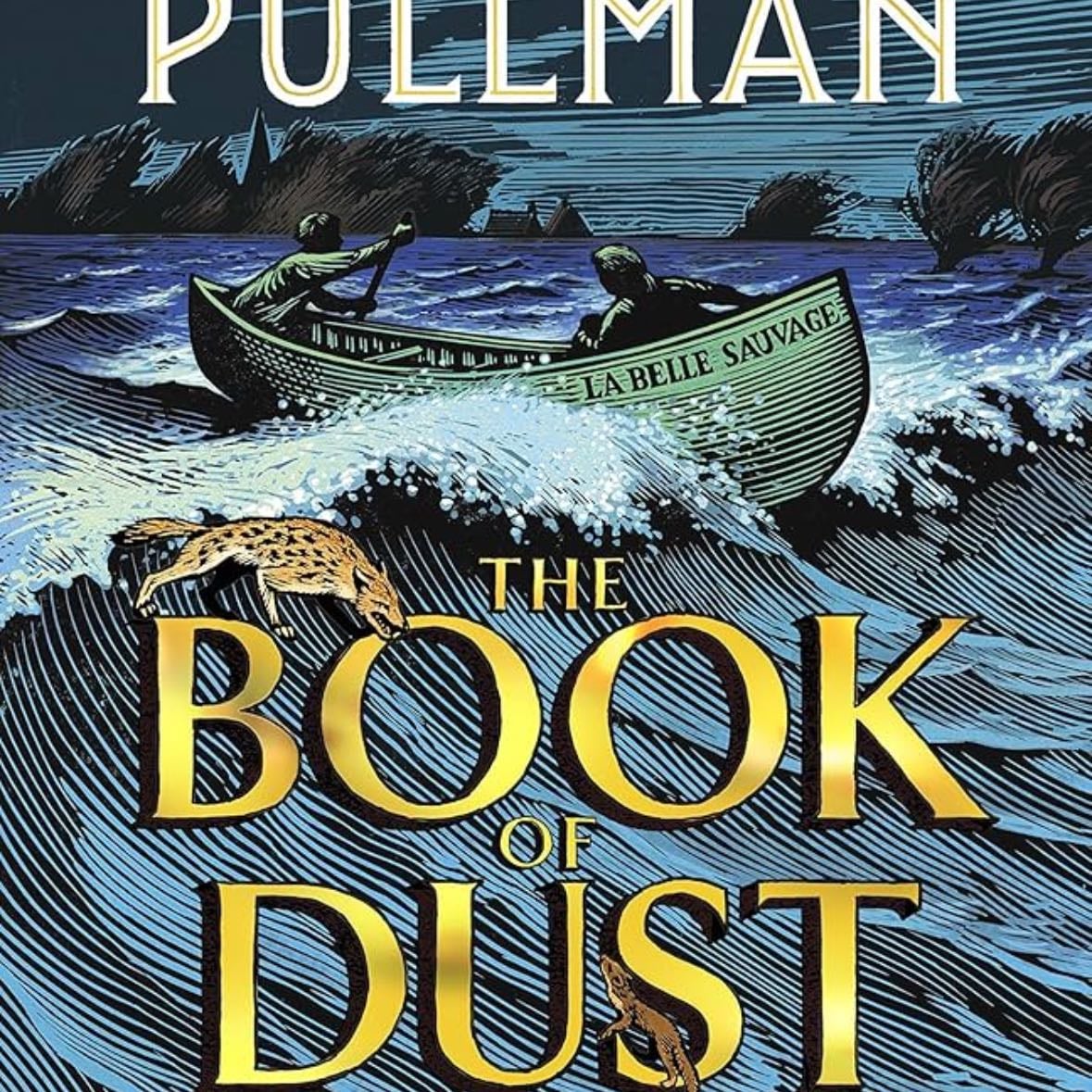 The Book of Dust: La Belle Sauvage (Book of Dust, Volume 1) - Philip Pullman · 2019