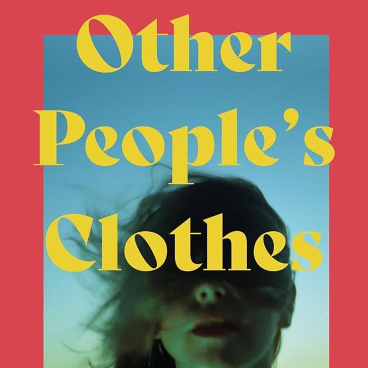 Other People's Clothes - Calla Henkel · 2021
