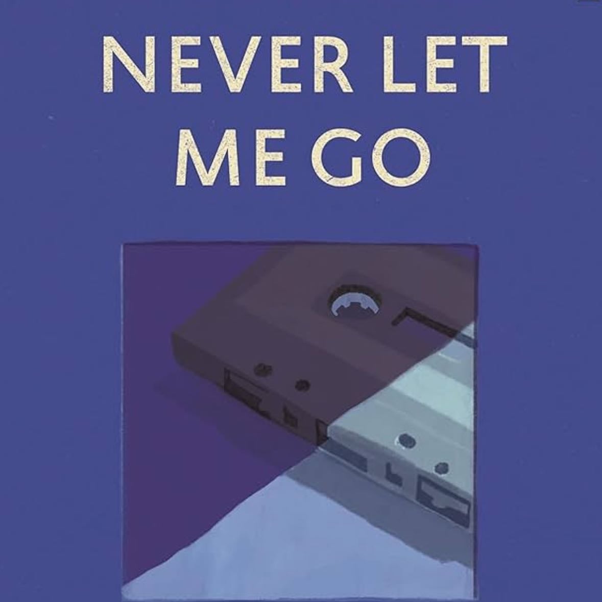 Never Let Me Go - Kazuo Ishiguro · 2006
