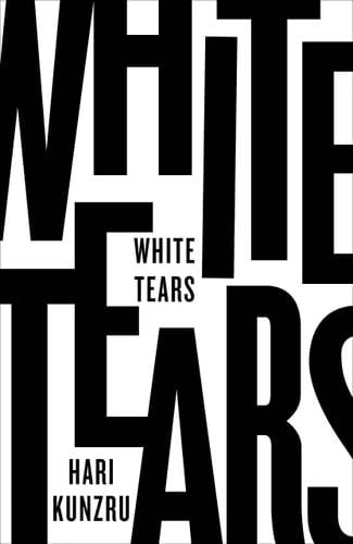White Tears - Hari Kunzru · 2017