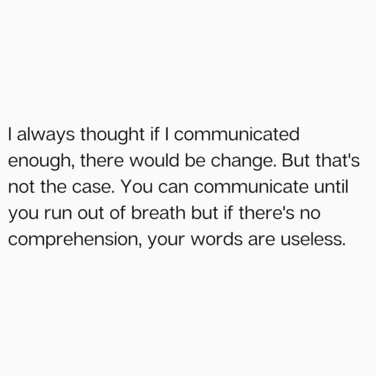 Reading the signs - Sometimes communication isn’t enough, know when to leave.