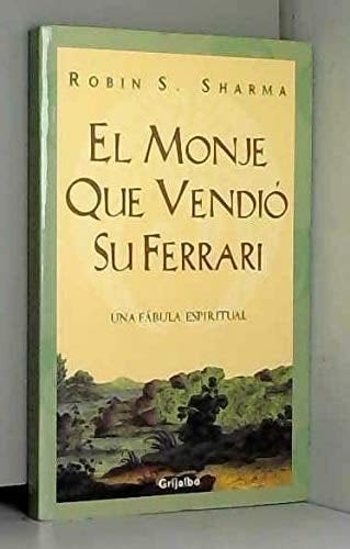 El Monje Que Vendio Su Ferrari - Robin S. Sharma · 2005