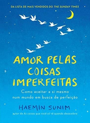 Amor pelas coisas imperfeitas - Haemin Sunim · 2019