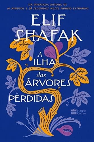 A ilha das árvores perdidas - Elif Shafak · 2023