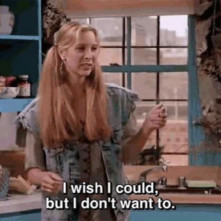 I wish I could but I don’t want to