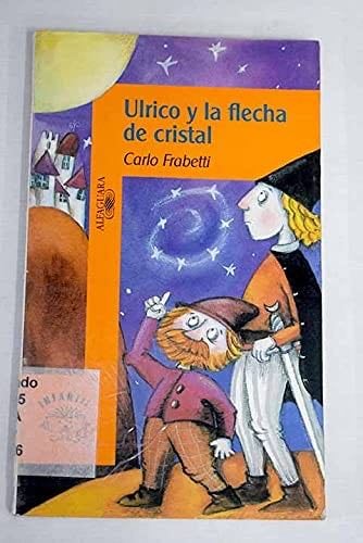 ULRICO Y LA FLECHA DE CRISTAL - ALF.INF - C. FRABETI