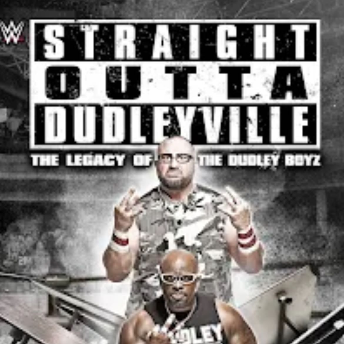 Straight Outta Dudleyville: The Legacy of the Dudley Boyz - Kevin Dunn · 2016