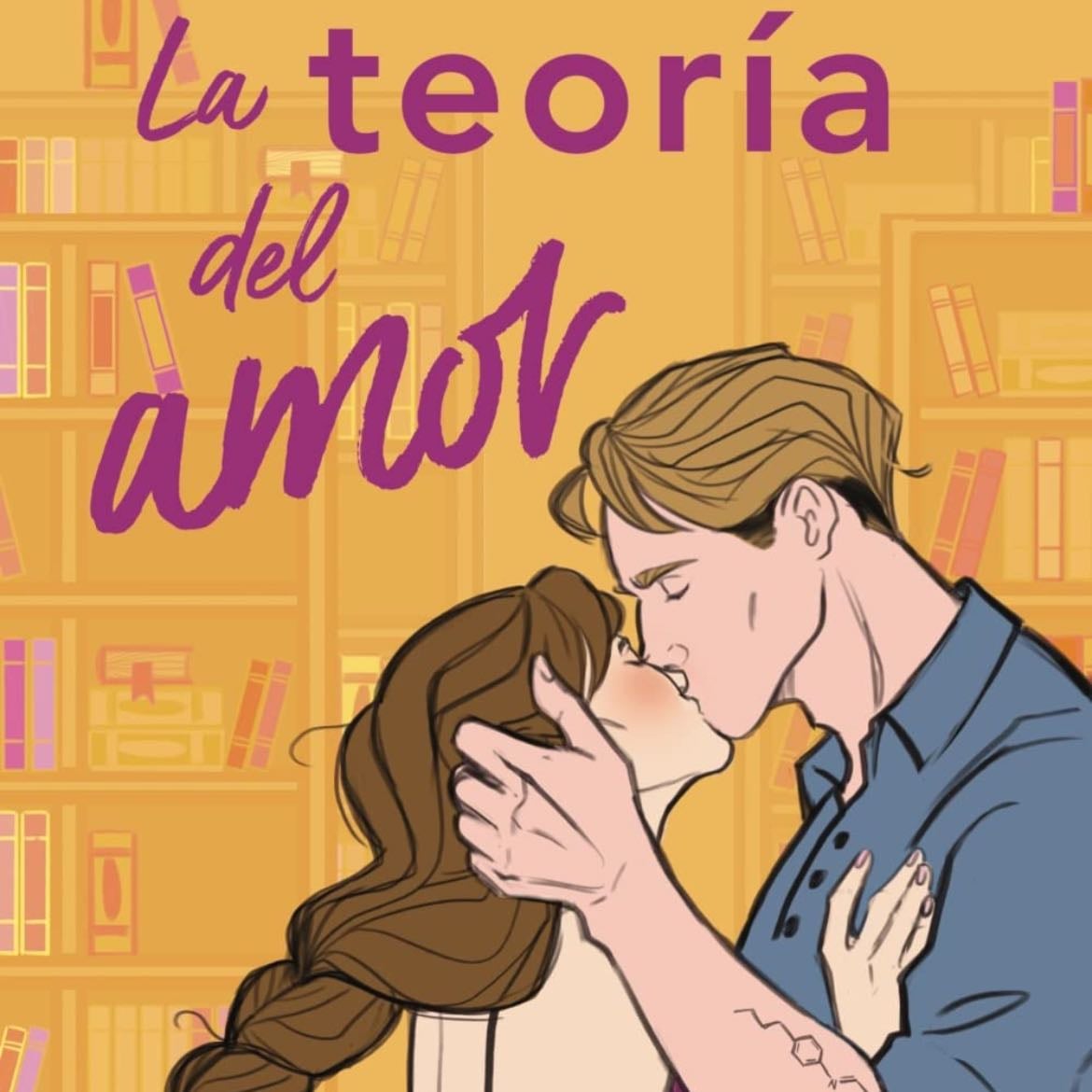 La teoría del amor - Ali Hazelwood