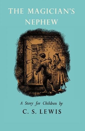 The Magician's Nephew - Clive Staples Lewis · 2010