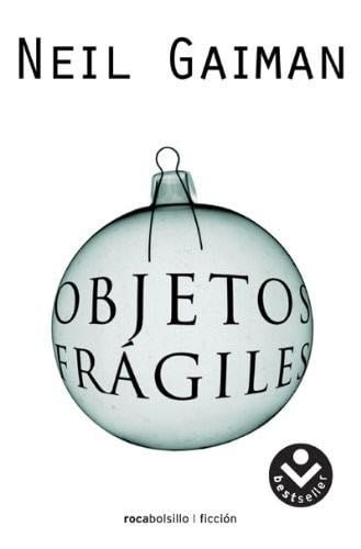 Objetos frágiles - Neil Gaiman, Mónica Faerna · 2009