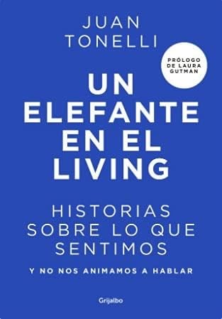UN ELEFANTE EN EL LIVING - JUAN TONELLI · 2021