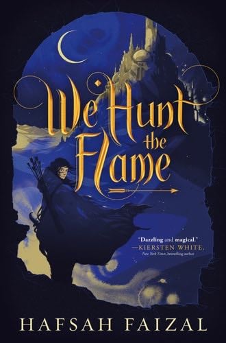 We Hunt the Flame - Hafsah Faizal · 2019