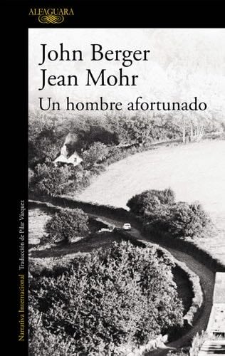 Un hombre afortunado - John Berger · 2008