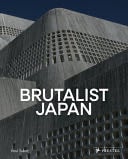 Brutalist Japan - Paul Tulett · 2024