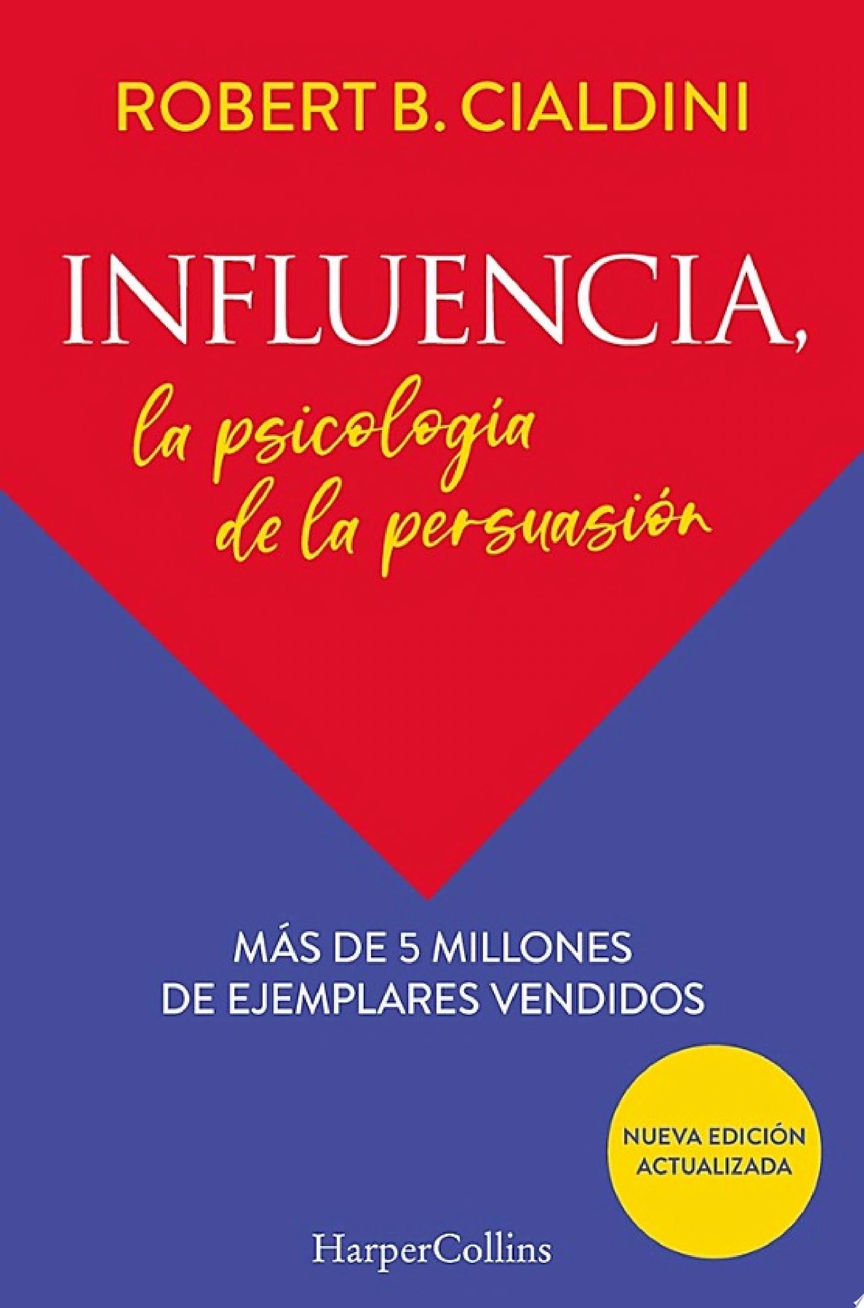 Influencia. La psicología de la persuasión - Robert B. Cialdini · 2022