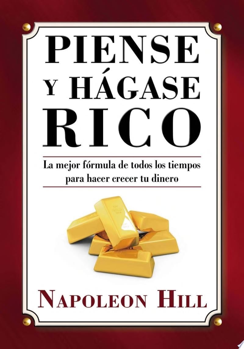 Piense y Hágase Rico - Napoleon Hill · 2012
