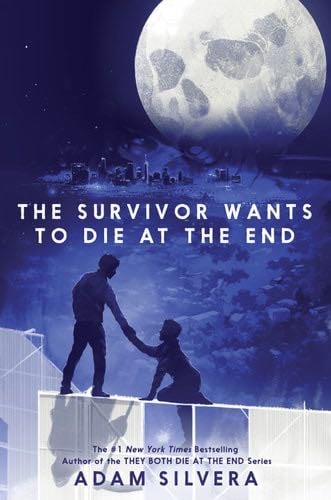 The Survivor Wants to Die at the End - Adam Silvera · 2025