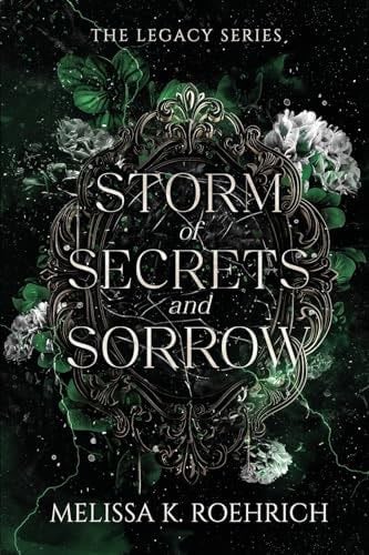 Storm of Secrets and Sorrow (The Legacy Series) - Melissa Roehrich · 2024