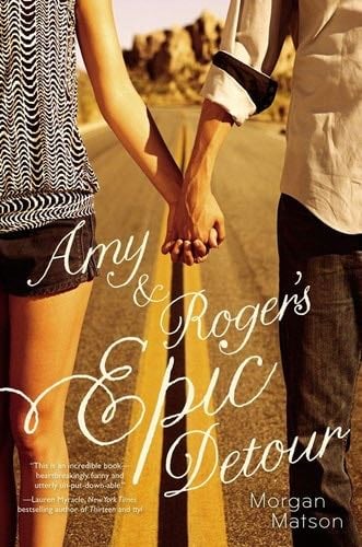 Amy & Roger's Epic Detour - Morgan Matson · 2011