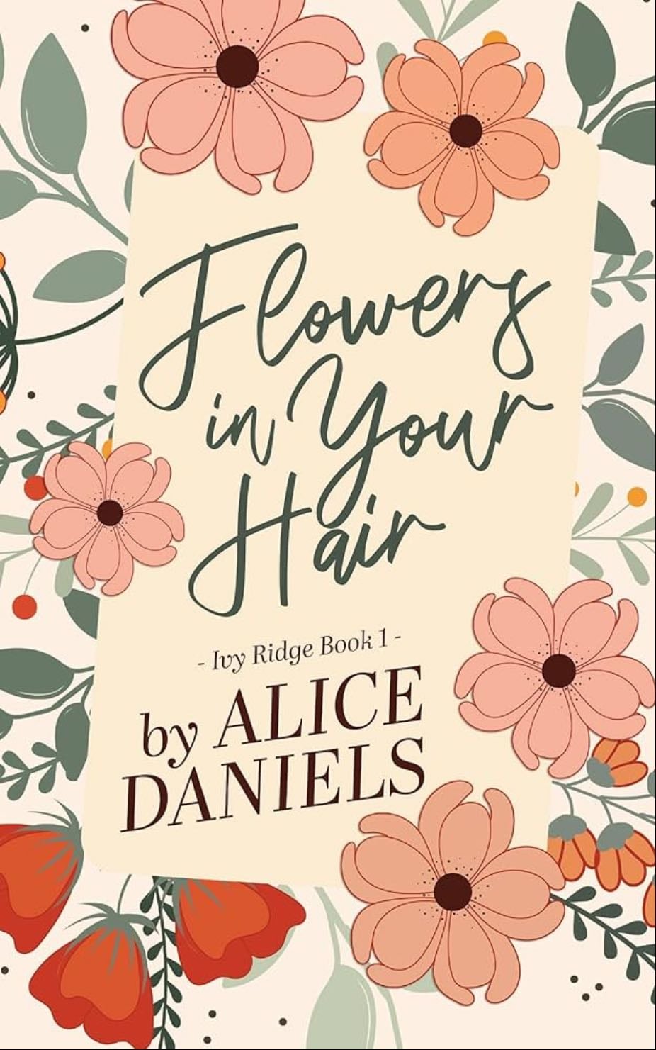 Flowers In Your Hair - Alice Daniels