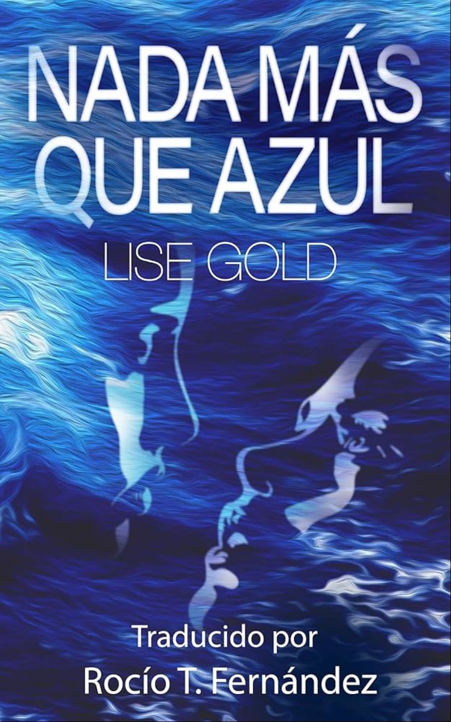 Nada Más que Azul - Lise Gold