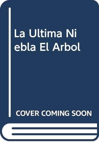 La Ultima Niebla El Arbol - Maria Luisa Bombal · 1999