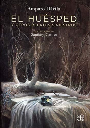 El huésped y otros relatos siniestro - Amparo Dávila · 2018