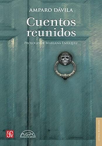 Cuentos reunidos - Amparo Dávila · 2022
