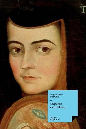 Autobiografía - Sor Juana Inés de la Cruz