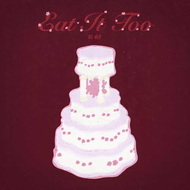 Eat It Too - Song · Nep