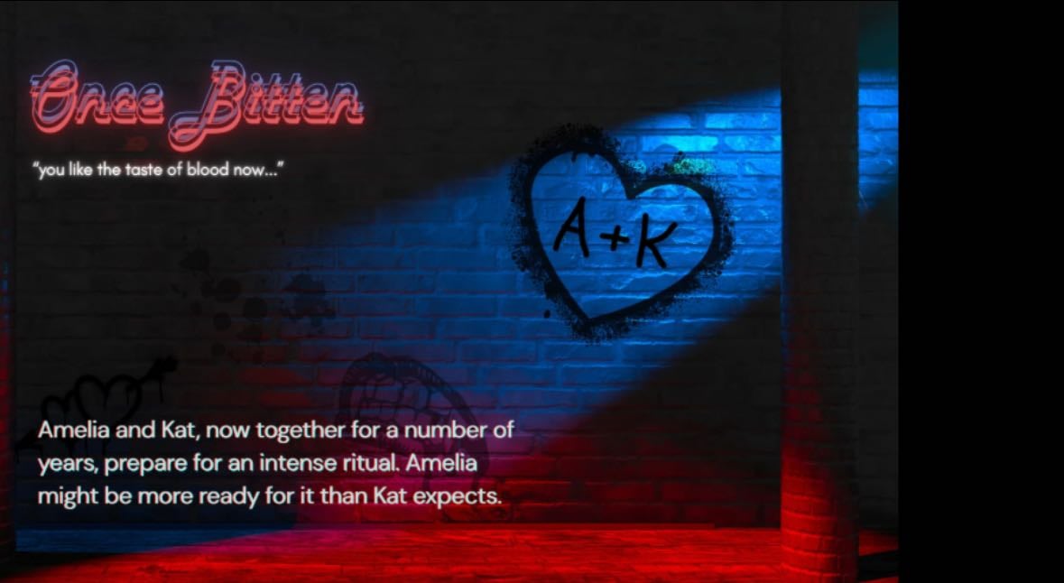 Once Bitten - “Amelia and Kat, now together for a number of years, prepare for an intense ritual. Amelia might be more ready for it than Kat expects.”