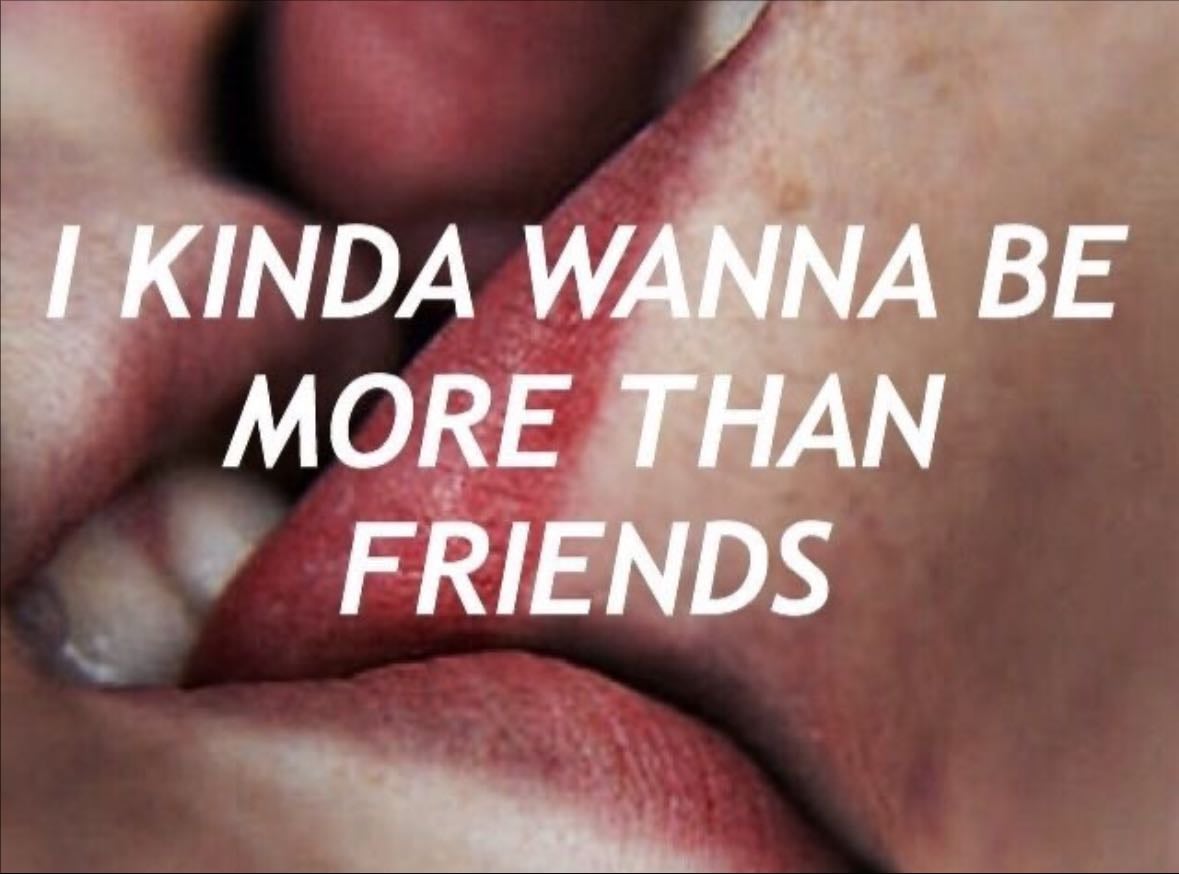 i don’t wanna be your friend - songs about wanting to be more than friends with someone