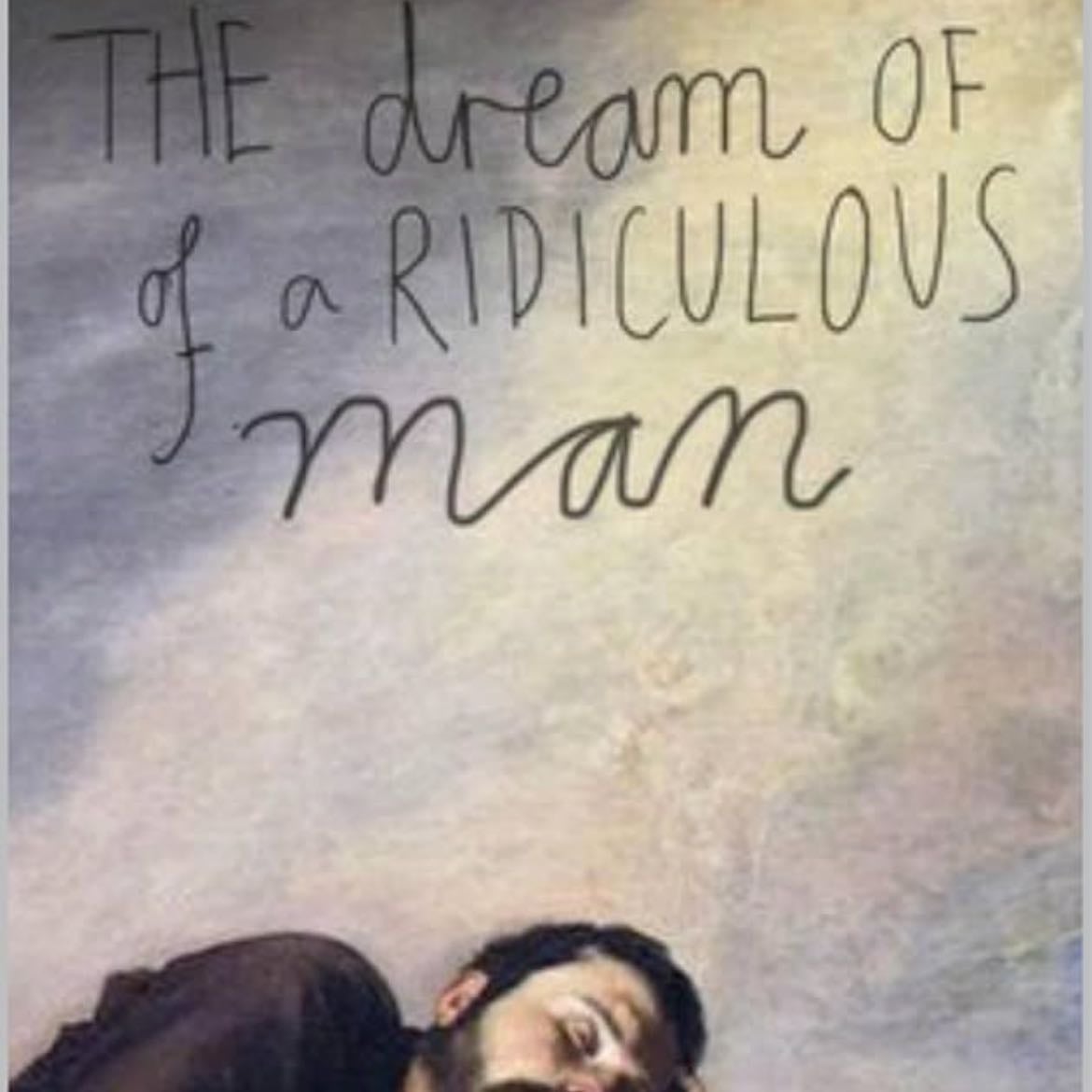 The Dream of a Ridiculous Man - Fyodor Dostoyevsky · 2023