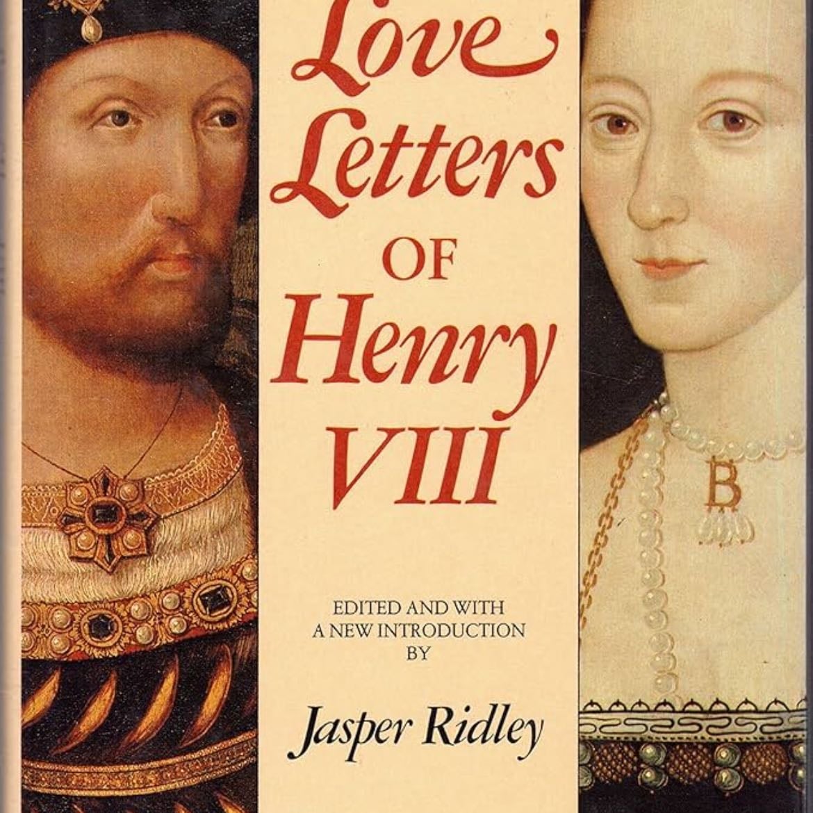 The Love Letters of Henry VIII - King of England Henry VIII, Jasper Ridley · 1988