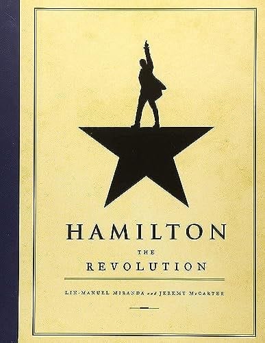 Hamilton: The Revolution - Lin-Manuel Miranda, Jeremy McCarter · 2016
