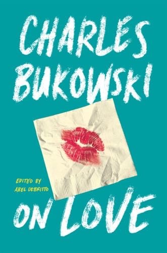 On Love - Charles Bukowski · 2016