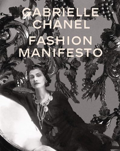Gabrielle Chanel: Fashion Manifesto - Miren Arzalluz · 2020