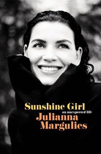 Sunshine Girl: An Unexpected Life - Julianna Margulies · 2021