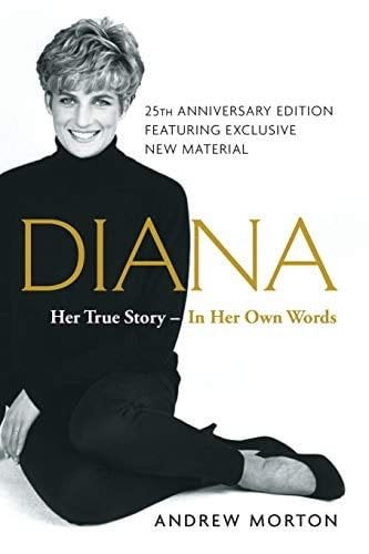 Diana: Her True Story--in Her Own Words - Andrew Morton · 2017