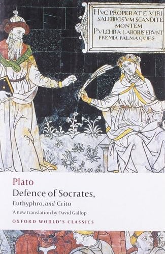 Defence of Socrates, Euthyphro, Crito (Oxford World's Classics) - Plato · 2008